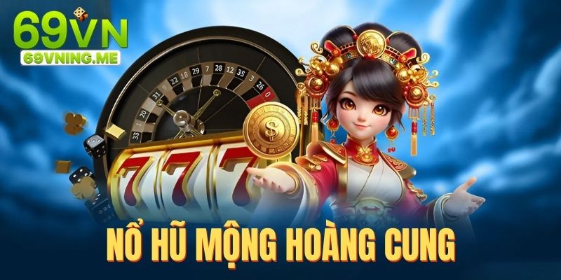 Mộng Hoàng Cung đặc sắc, sở hữu Jackpot cao